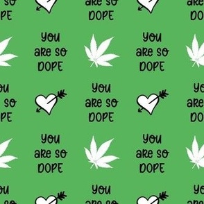 Small You Are So Dope Green